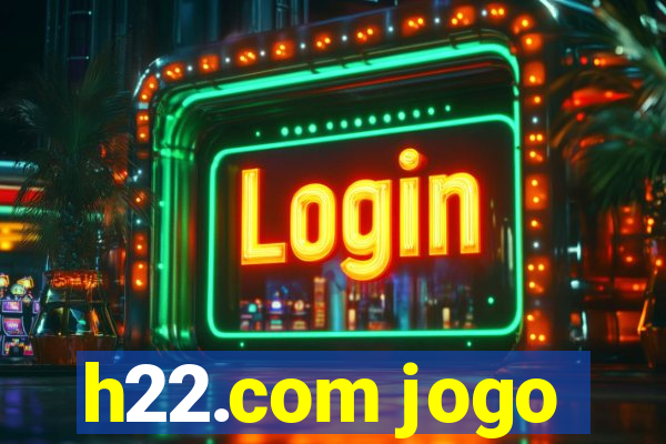 h22.com jogo